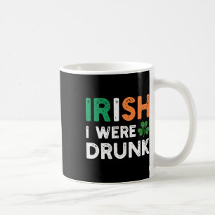 Mug Drôle de Saint-Patrick buvant irlandais j'étais iv