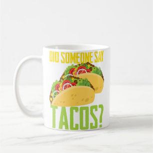 Mug Drôle de Taco Quelqu'un a dit Tacos Nourriture Mex