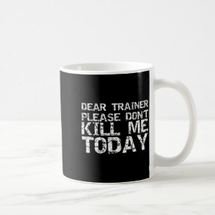 Mug Drôle de travail cher entraîneur s'il vous plaît n
