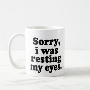 Mug Drôle Désolant Je Me Reposais Les Yeux