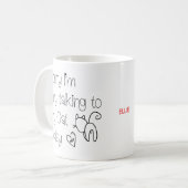 Mug Drôle Désolé de parler seulement à mon chat aujour (Devant gauche)