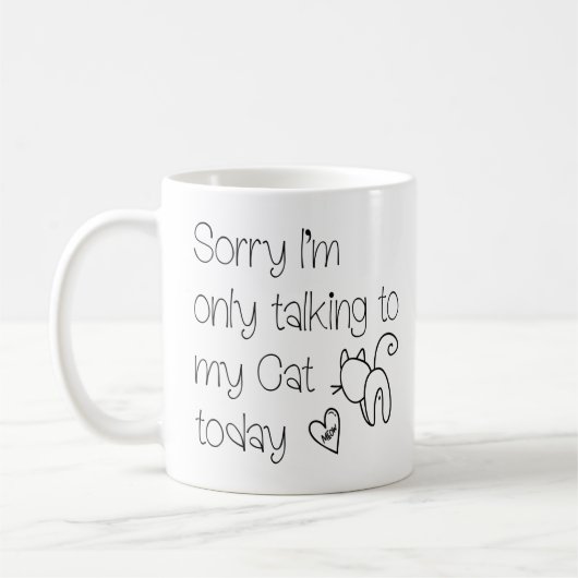 Mug Drôle Désolé de parler seulement à mon chat aujour (Gauche)