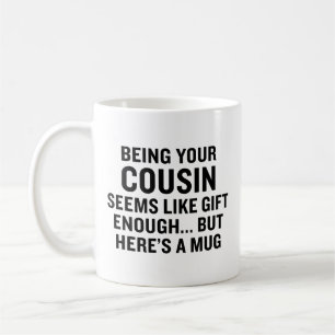 Mug Drôle d'être ton cousin semble être un cadeau suff
