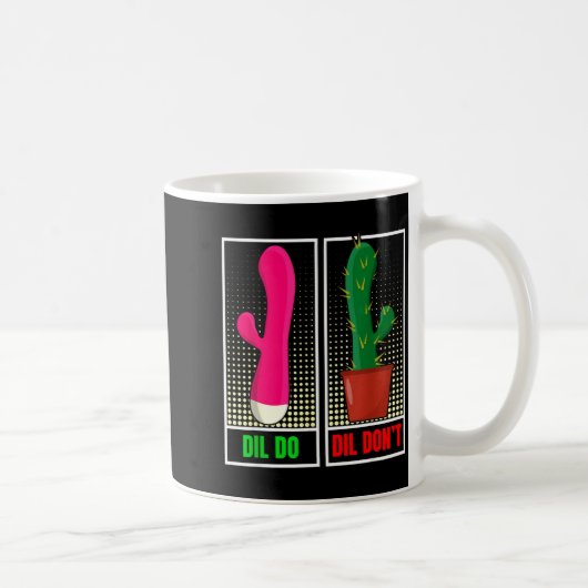 Mug Drôle Dil Dil Don' Inapproprié (Droite)