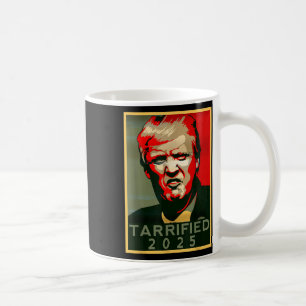 Mug Drôle Dire Tarrified Tarrified Funny Politique H