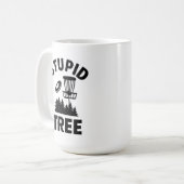 Mug Drôle Disque Golf Devis Stupid Tree (Devant gauche)