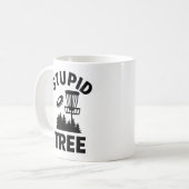 Mug Drôle Disque Golf Devis Stupid Tree (Devant gauche)