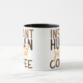 Mug Drôle Dit Café - Instantané Humain Juste Ajouter C (Centre)