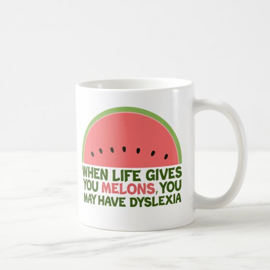 Mug Drôle Dyslexie Citation Dyslexique Humour Watermel (Droite)