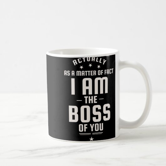 Mug Drôle en fait je suis le patron de vous  (Droite)