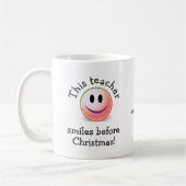Mug Drôle ENSEIGNANT Personnalisé SOURIRE AVANT NOËL (Gauche)