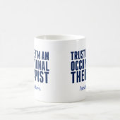 Mug Drôle ergothérapeute Faites-moi confiance Je suis  (Centre)