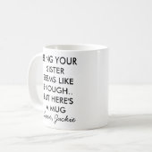 Mug Drôle Etre Votre Soeur (Devant gauche)