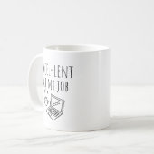 Mug Drôle Excellent dans mon travail (Devant gauche)