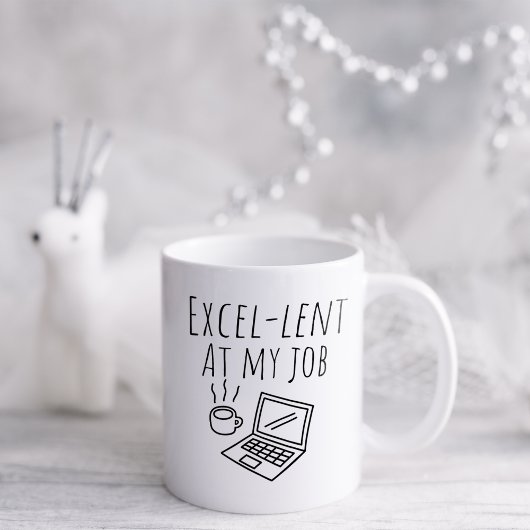 Mug Drôle Excellent dans mon travail