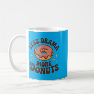 Mug Drôle Faites moins de drame, plus de choses à fair