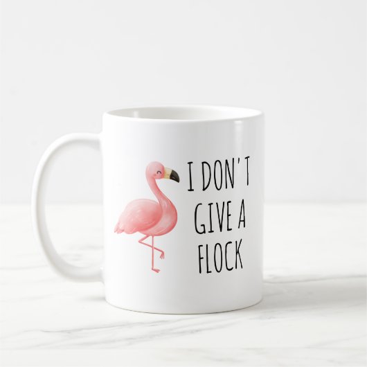Mug Drôle Flamant rose rose Je ne donne pas un Flock B (Gauche)