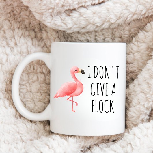 Mug Drôle Flamant rose rose Je ne donne pas un Flock B