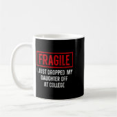 Mug Drôle Fragile Je Viens D'Abandonner Ma Fille À Co (Gauche)