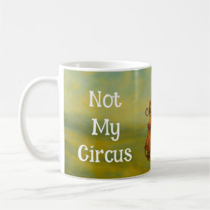 Mug Drôle Graphique Pas Mon Cirque Pas Mes Singes