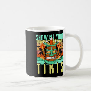 Mug Drôle Hawaïen Montre Tes Tikis Hawaï Été Va