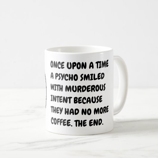 Mug Drôle Hilarious Morning Coffee Psycho meme (Devant droit)