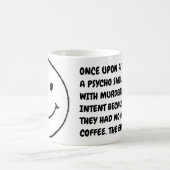 Mug Drôle Hilarious Morning Coffee Psycho meme (Centre)