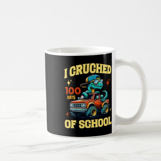 Mug Drôle J'Ai Écrasé 100 Jours De Camion Dinosaure Sc (Droite)