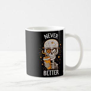 Mug Drôle Jamais Mieux Squelette Boire Café Hallow