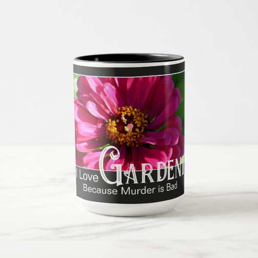 Mug Drôle jardinage dire rose floral zinnia daisy (Centre)
