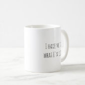Mug Drôle Je n'ai aucune idée de ce que je fais (Devant droit)