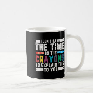 Mug Drôle je n'ai pas le temps ou les Crayons Sarcasm
