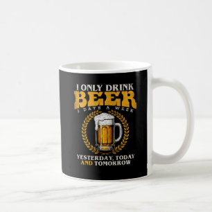 Mug Drôle je ne bois de la bière que 3 jours par semai