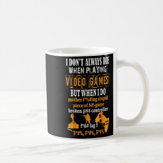 Mug Drôle, je ne meurs pas toujours dans les jeux vidé (Droite)