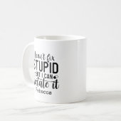 Mug Drôle je ne peux pas réparer Stupide Médicale Pers (Devant gauche)