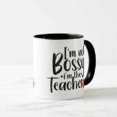 Mug Drôle Je ne suis pas Bossy Je suis l'enseignant (Devant droit)