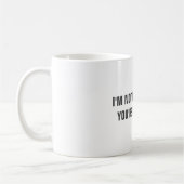 Mug Drôle "je ne suis pas HEUREUX JUSQU'À CE QUE VOUS (Gauche)