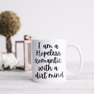 Mug Drôle Je suis une romantique sans espoir
