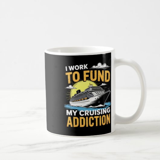 Mug Drôle, je travaille pour financer ma dépendance à (Droite)