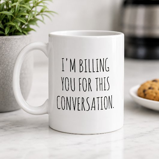 Mug Drôle, je vous facture cette conversation