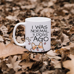 Mug Drôle, J'Étais Normal Il Y A 3 Chiens