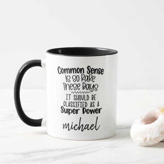 Mug Drôle Le bon sens est si rare de nos jours (Avec donut)