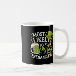 Mug Drôle Le Plus Probable À Commencer Les Shenanigans