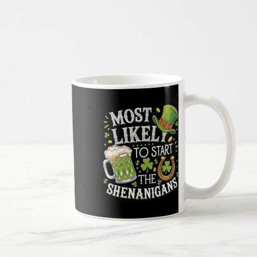 Mug Drôle Le Plus Probable À Commencer Les Shenanigans (Droite)