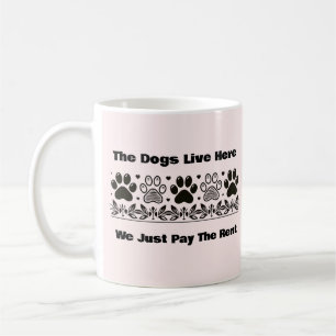 Mug Drôle Les Chiens Vivent Ici On Paie Juste Le Loyer
