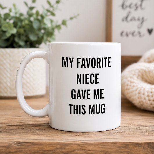 Mug Drôle Ma nièce préférée m'a donné ceci