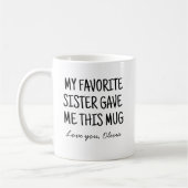 Mug Drôle Ma sœur préférée m'a donné des belles-sœurs (Gauche)