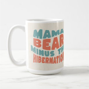 Mug Drôle maman Cadeau maman Ours moins l'hibernation