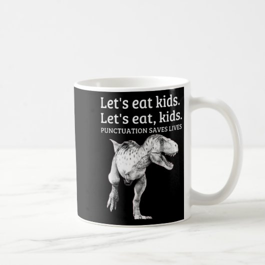 Mug Drôle Mangeons Ponctuation Enfants Saves Vies Gram (Droite)