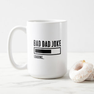 Mug Drôle Mauvais Papa Plaisanterie Chargement
